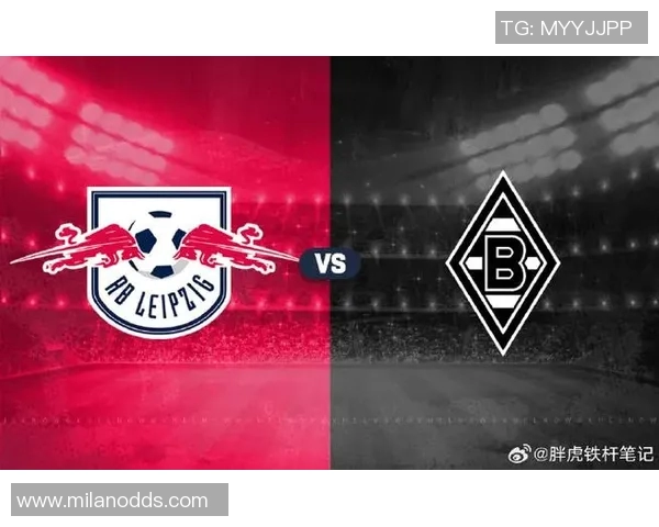 德甲赛事分析门兴主场力克莱比锡展现强大实力